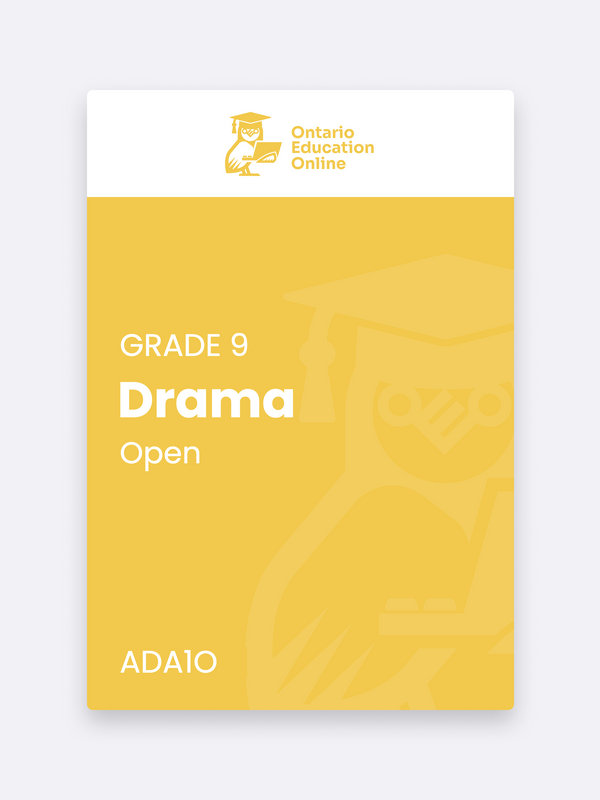 ADA1O Grade 9 Open Drama Online course — Ontario Education Online