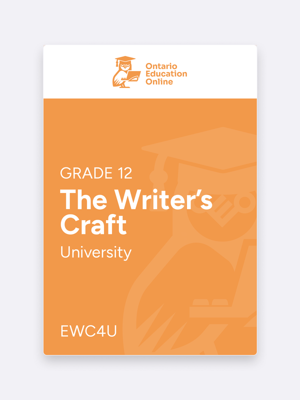 EWC4U Grade 12 University The Writer’s Craft Online course — Ontario Education Online